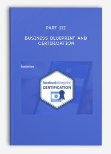 Part III – Business Blueprint and Certification