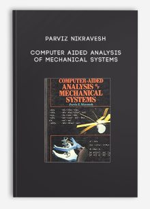 Parviz Nikravesh – Computer Aided Analysis of Mechanical Systems