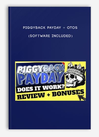 Piggyback Payday + OTOs (Software included)