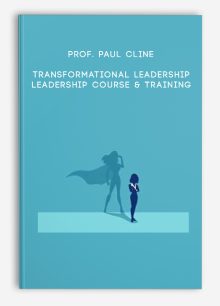 Prof. Paul Cline – Transformational Leadership – Leadership Course & Training