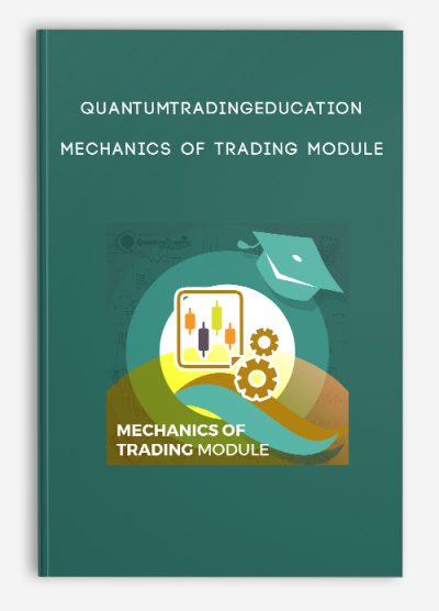 Quantumtradingeducation – Mechanics of Trading Module