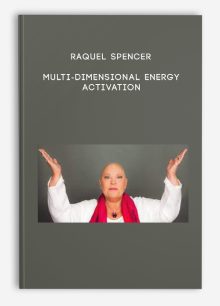 Raquel Spencer – Multi-Dimensional Energy Activation