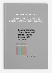 Release Technique – Larry Crane and others – Bristol Retreat 2009 Cleanups