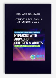 Richard Nongard – Hypnosis for Focus – Attention & ADD