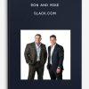 Ron and Mike – Slack.com