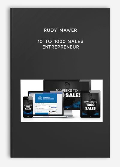 Rudy Mawer – 10 to 1000 Sales Entrepreneur