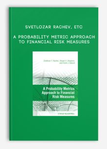 Svetlozar Rachev, etc – A Probability Metric Approach to Financial Risk Measures