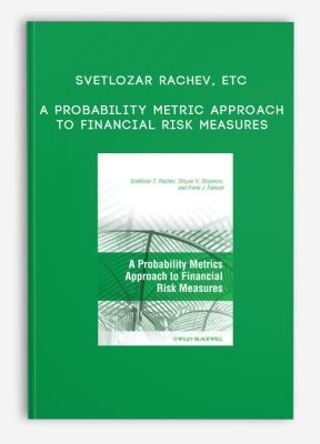 Svetlozar Rachev, etc – A Probability Metric Approach to Financial Risk Measures