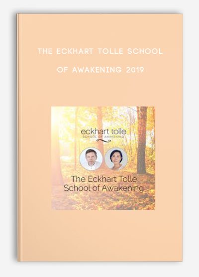 The Eckhart Tolle School of Awakening 2019