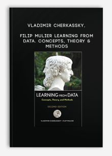 Vladimir Cherkassky, Filip Mulier – Learning from Data. Concepts, Theory & Methods