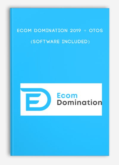 eCom Domination 2019 + OTOs (Software included)