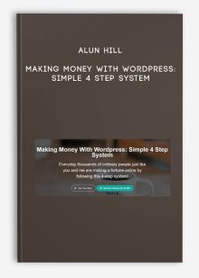 Alun Hill – Making Money With WordPress: Simple 4 Step System