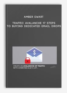 Amber Ewart – Traffic Avalanche 17 Steps To Buying Dedicated Email Drops
