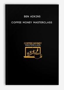 Ben Adkins – Coffee Money Masterclass