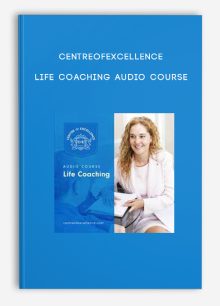 Centreofexcellence – Life Coaching Audio Course