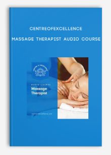 Centreofexcellence – Massage Therapist Audio Course