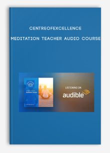 Centreofexcellence – Meditation Teacher Audio Course