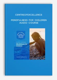 Centreofexcellence – Mindfulness for Children Audio Course