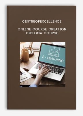 Centreofexcellence – Online Course Creation Diploma Course