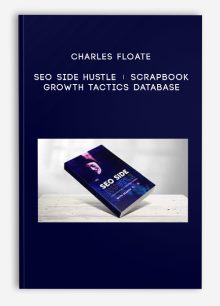 Charles Floate – SEO Side Hustle + Scrapbook Growth Tactics Database