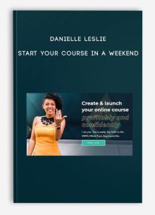 Danielle Leslie – Start Your Course In A Weekend