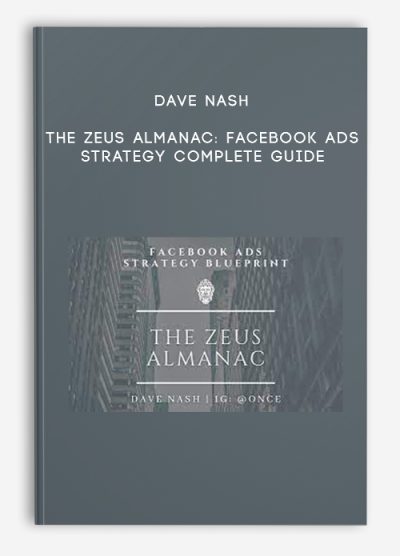 Dave Nash – The Zeus Almanac: Facebook Ads Strategy Complete Guide