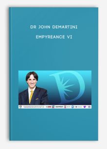 Dr John Demartini – Empyreance VI
