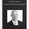 Dr. Bryan Walsh – Walsh Detoxification Program
