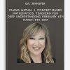 Dr. Jennifer Chang-Wathal – 1. Concept-Based Mathematics: Teaching for Deep Understanding February 6th – March 5th 2017