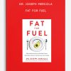 Dr. Joseph Mercola – Fat for Fuel