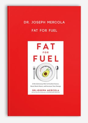 Dr. Joseph Mercola – Fat for Fuel