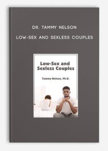 Dr. Tammy Nelson – Low-Sex and Sexless Couples