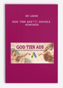 Ed Leake – GOD TIER ADS™️ Google Adwords