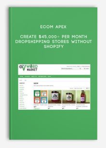 eCom Apex – Create $45,000+ Per Month Dropshipping Stores Without Shopify