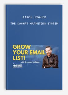 Aaron LeBauer – The CashPT Marketing System