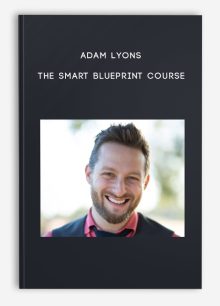 Adam Lyons – The Smart Blueprint Course