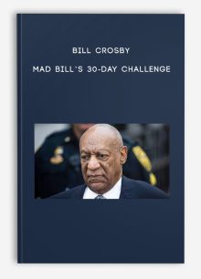 Bill Crosby – Mad Bill’s 30-Day Challenge