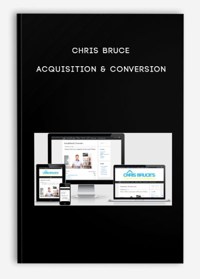 Chris Bruce – Acquisition & Conversion