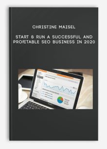 Christine Maisel – Start & Run a Successful and Profitable SEO Business in 2020