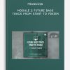 Francois – Module 2 Future Bass Track From Start To Finish