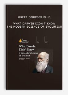 Great Courses Plus – What Darwin Didn’t Know – The Modern Science of Evolution