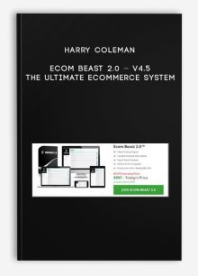 Harry Coleman – Ecom Beast 2.0 – V4.5 – The Ultimate Ecommerce System