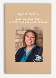 Heather Polivka – Pairing Marketing and HR for Business Results