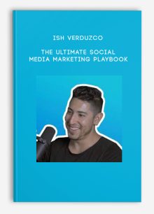 Ish Verduzco – The Ultimate Social Media Marketing Playbook