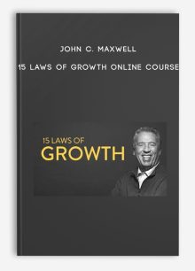 John C. Maxwell – 15 Laws of Growth Online Course