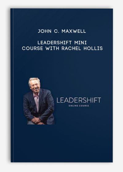 John C. Maxwell – Leadershift Mini Course with Rachel Hollis