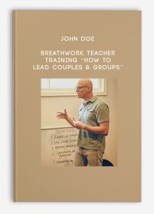 John Doe – Breathwork Teacher Training “How to Lead Couples & Groups”