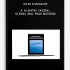 John Overdurf – A Glimpse Inside… Stress and Fear Busters