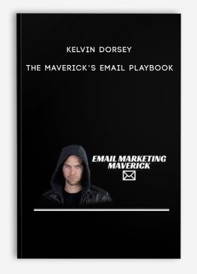 Kelvin Dorsey – The Maverick’s Email Playbook