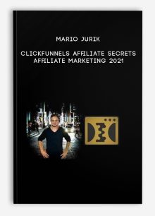 Mario Jurik – ClickFunnels Affiliate Secrets – Affiliate Marketing 2021